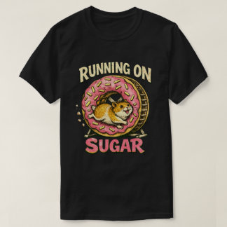 “Running on Sugar” Hyper Hamster design  T Shirt