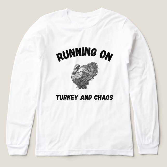 Running on Turkey and Chaos | Funny Thanksgiving  T Shirt (Design framsida)