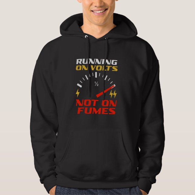 Running On Volts Not On Fumes Electric Future Hoodie (Framsida)