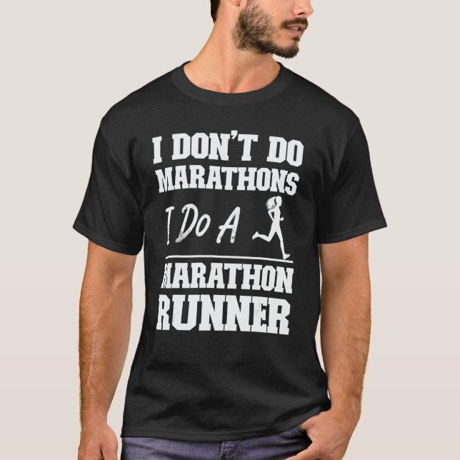 Running Runner Half Marathon I Don't Do Marathons  T Shirt (Framsida)
