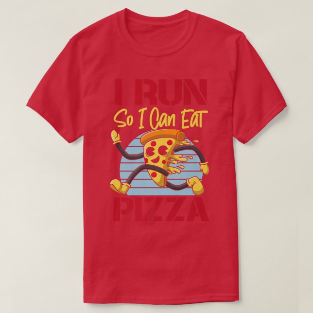 Running Runner Half Marathon Pizza I Run So I Can  T Shirt (Design framsida)