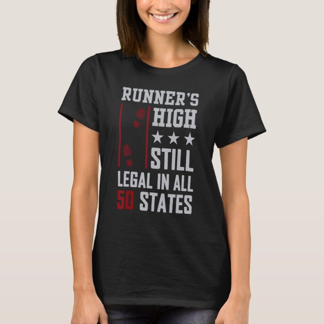 running runner's high still legal in all 50 states t shirt (Framsida)