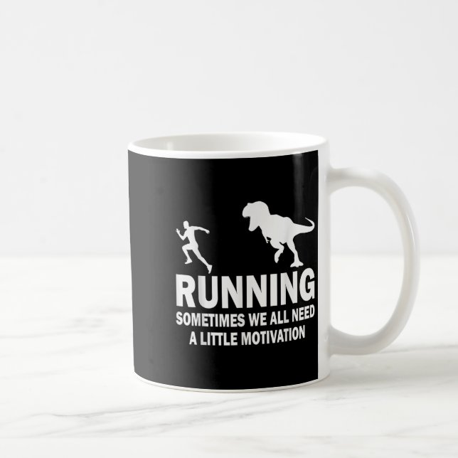 Running Sometimes We All Need A Little Motivation  Kaffemugg (Höger)