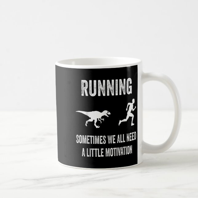 Running Sometimes We All Need A Little Motivation  Kaffemugg (Höger)