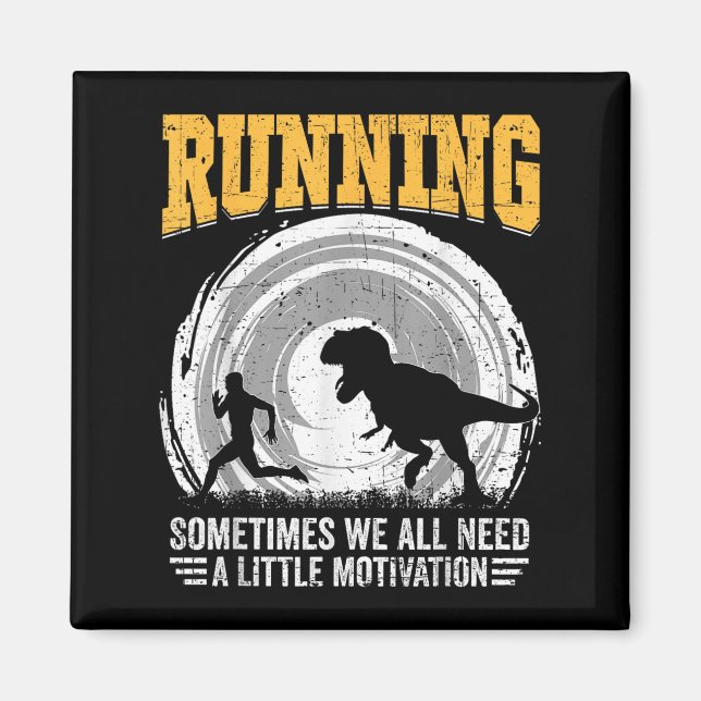 Running Sometimes We All Need A Little Motivation  Magnet (Framsidan)