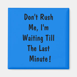 Rusa inte mig, I-förmiddagen som väntar kassalå Magnet