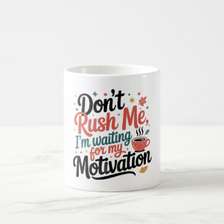 Rusa mig inte, jag väntar på min kaffemotiviation kaffemugg