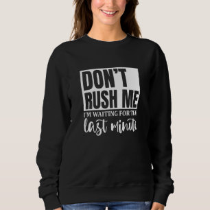 Rusa mig inte, jag väntar på sista minuten Appa T Shirt