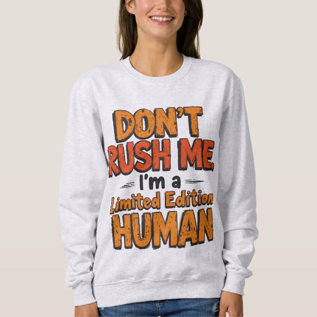 Rusa mig inte Limited Edition Människa Roligt Sark T Shirt (Framsida)