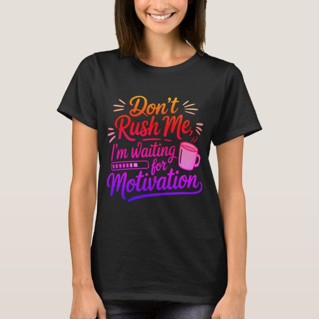 Rusa mig inte Motivationsvideo T Shirt (Framsida)