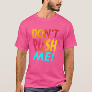 Rusa mig inte Rolig slogan Roligt sarkastiskt Rusa T Shirt