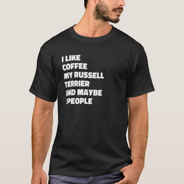 Russell Terrier Dog Owner Coffee  Saying 1 T Shirt (Framsida)