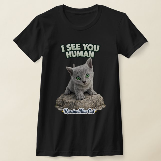 Russian Blue funny kitten Shirt – I See You T (Laydown)