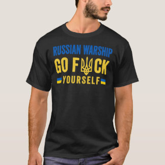 Russian Warship Go Fck Yourself - Stand with Ukrai T Shirt