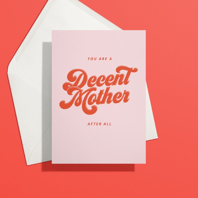 Rust Disco Lettering av anständigt Mors dag-kort Kort (Coral orange seventies bubble lettering tells your mom that she's been a decent mother after all)