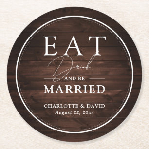 Rustic Barn Wood Eat Drink och ska vara gift Bröll Underlägg Papper Rund