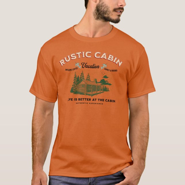 Rustic Cabin Life är bättre på Cabin T Shirt (Framsida)