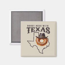 Rustic Donut Mess with Texas Souvenir Magnet