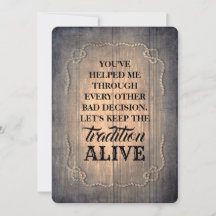 Rustic Funny Bridesmaid/Maid of honor Frieri