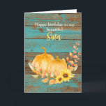 Rustic Wood Solros Pumpkin Fall Birthday Sister Kort<br><div class="desc">Rustic pumpkin och solrosblomma Fallfödelsedagskort för mimi med rustisk tealträbakgrund. Det här söt Fall Mimi-födelsedagskortet skulle göra en underbar keepsaké för henne.</div>