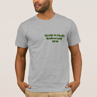 Rusty & Lynde Bridesmaid 2010 Tee