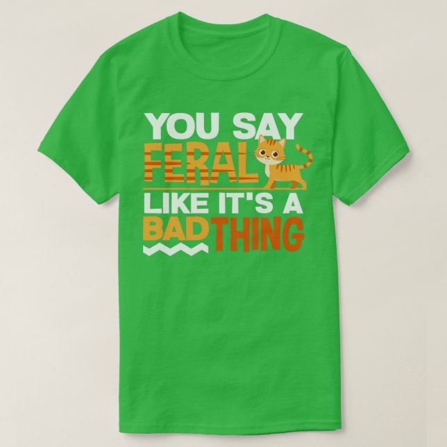 RustySpoted Cat Funny Du säger Feral som ett Ba T Shirt (Design framsida)
