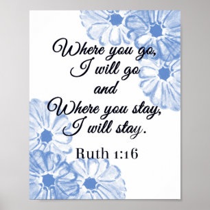 Ruth 1:16 Där du går ska jag gå till Blue Blommigt Poster