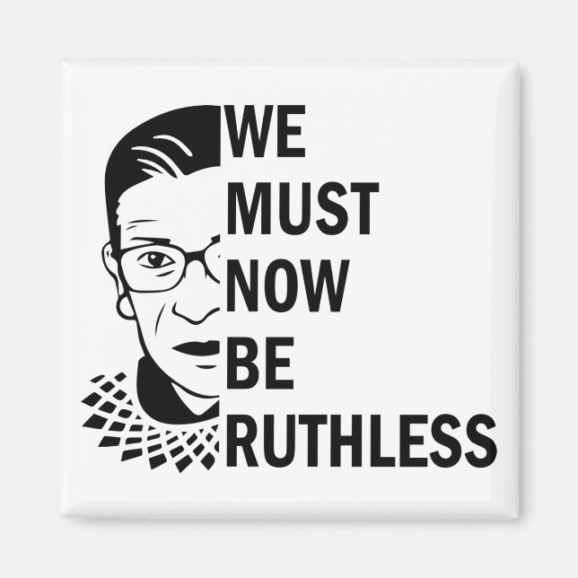 Ruth Bader Ginsburg, nu måste vi vara hänsynslösa Magnet (Framsidan)