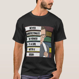 Ruth Bader Ginsburg RBG Quote Girl with Bok Women T Shirt