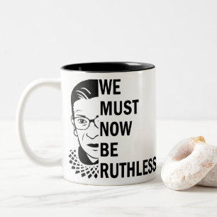 Ruth Bader Ginsburg, vi måste nu vara hänsynslö Två-Tonad Mugg