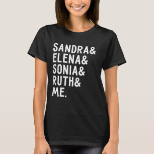 Ruth Elena Sonia Sandra och mig - beryktad RBG T Shirt