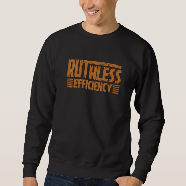 RUTHLESS EFFICIENCY Simple Slogans Motivational Qu Lång Ärmad Tröja (Framsida)