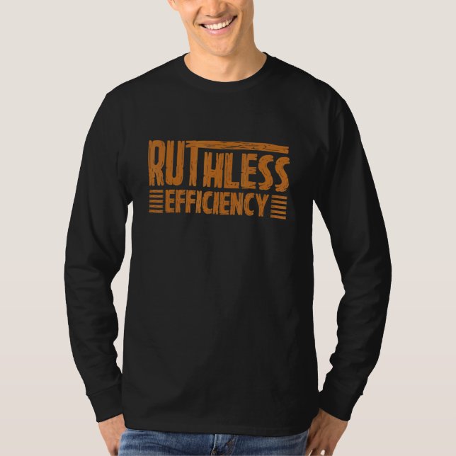 RUTHLESS EFFICIENCY  Simple Slogans  Motivational  T Shirt (Framsida)