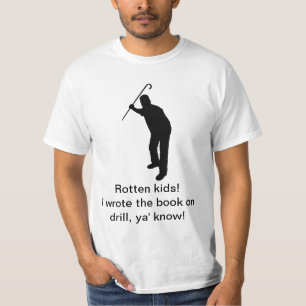 "Ruttna ungar! ", T-shirt