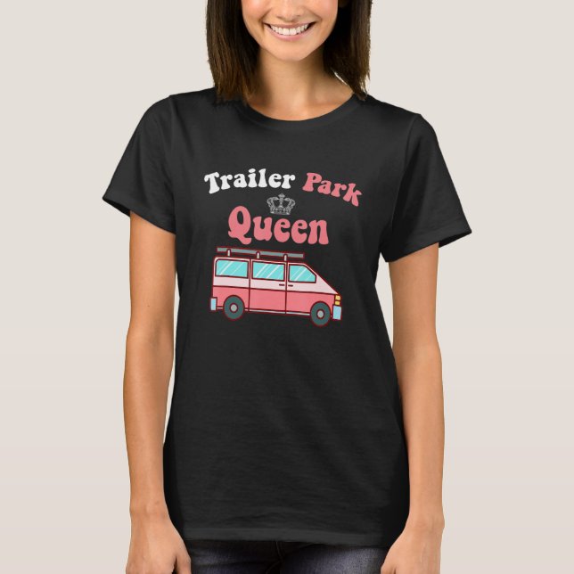 RV Camper Girl Trailer Park Queen T Shirt (Framsida)