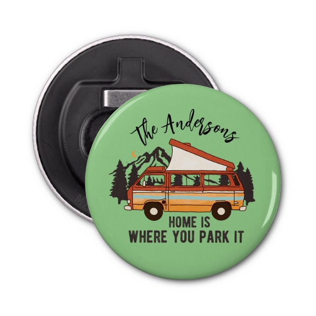 RV Camping Trailer Hem är där du parkerar det Flasköppnare (Framsidan)