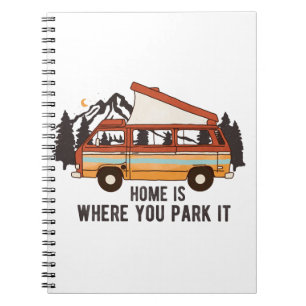 RV Camping Trailer "Home is you Park it" Anteckningsbok