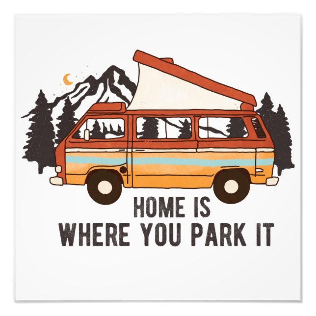 RV Camping Trailer "Home is you Park it" Fototryck (Framsidan)