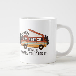 RV Camping Trailer "Home is you Park it" Jumbo Mugg