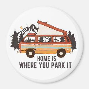 RV Camping Trailer "Home is you Park it" Magnet