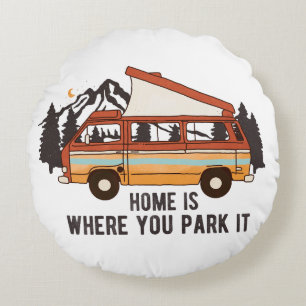 RV Camping Trailer "Home is you Park it" Rund Kudde