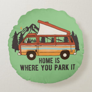 RV Camping Trailer "Home is you Park it" Rund Kudde