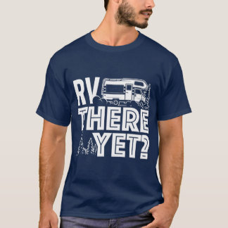 RV där ännu Lycklig Glamper Camping T Shirt