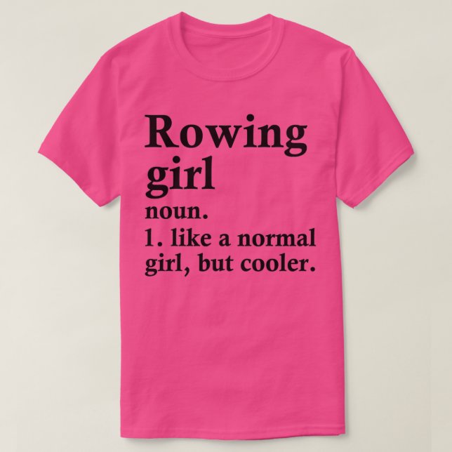 Rwing Girl Funny Rower Definition T Shirt (Design framsida)
