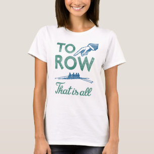 Rwing T-shirt - to Row is All Blue Sculling Crew