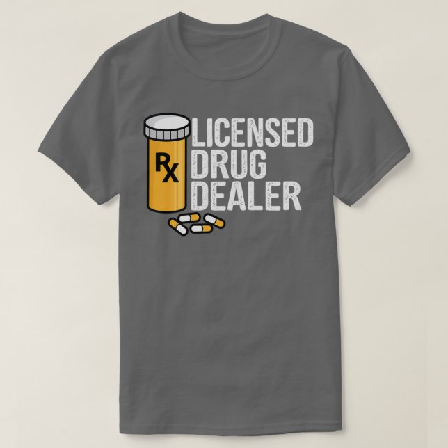 Rx Licensed Drug Dealer Funny Pharmacists Drug Sto T Shirt (Design framsida)