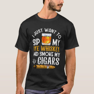 Rye Whiskey Drinking and Smoking Cigar Whisky Bour T Shirt