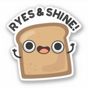 Ryes and Shine Funny Bread Pun Klistermärken