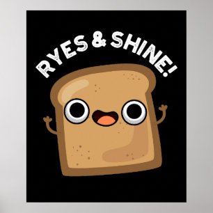 Ryes and Shine Funny Bread Pun Mörk BG Poster