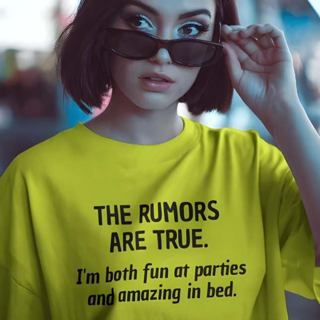 Ryktena är sanna", lustigt och fet Party T Shirt (Funny party shirt with bold text – great for outgoing personalities and confident vibes)